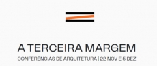 «A terceira margem»  | Conferências de Arquitetura